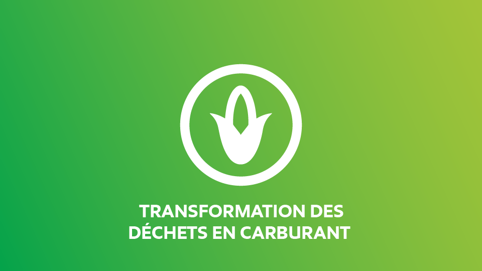 Pour le biocarburant : Transformation des déchets en carburant